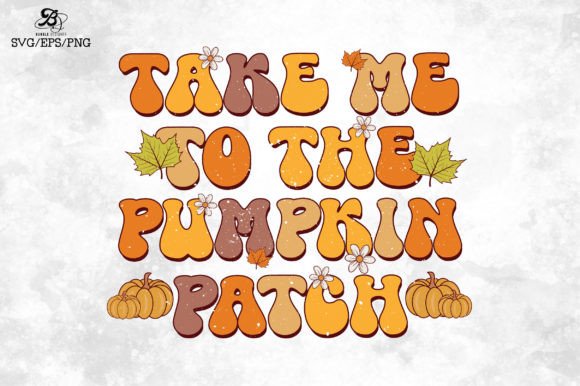 Download TAKE ME to the PUMPKIN PATCH SVG PNG - Svg Collection