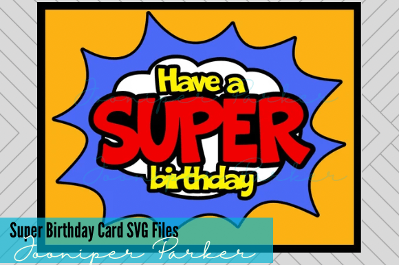 Download Have a Super Birthday Card SVG File - Svg Collection